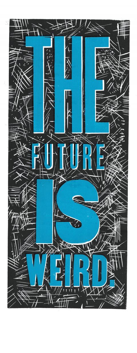 The Future is Weird The Future is Weird